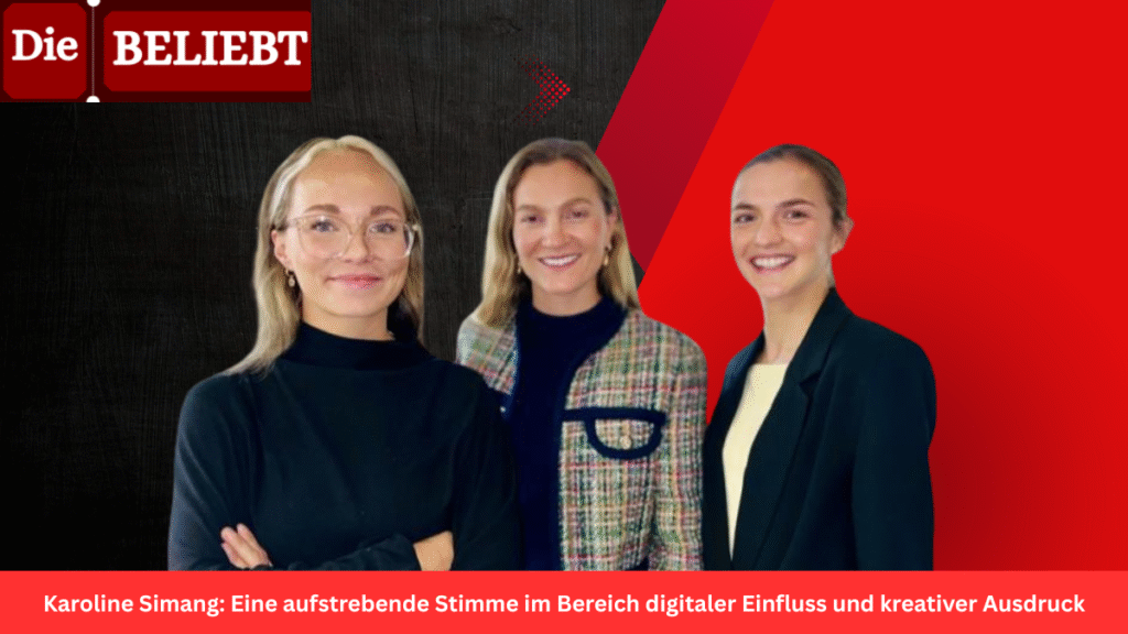Karoline Simang: Eine aufstrebende Stimme im Bereich digitaler Einfluss und kreativer Ausdruck Karoline Simang