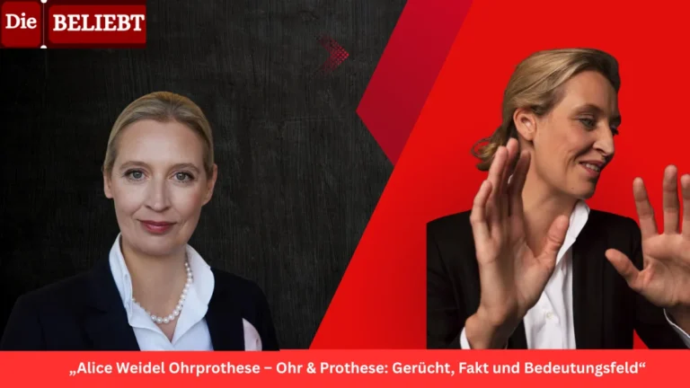 „Alice Weidel Ohrprothese – Ohr & Prothese: Gerücht, Fakt und Bedeutungsfeld“ Alice Weidel Ohrprothese