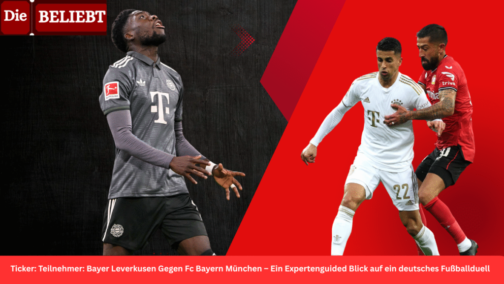 Ticker: Teilnehmer: Bayer Leverkusen Gegen Fc Bayern München