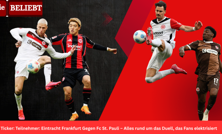 Ticker: Teilnehmer: Eintracht Frankfurt Gegen Fc St. Pauli