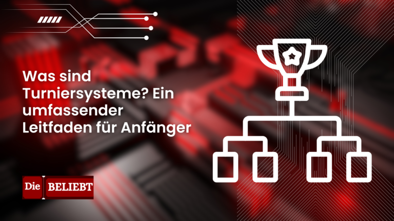 Was sind Turniersysteme? Ein umfassender Leitfaden für Anfänger Turniersysteme
